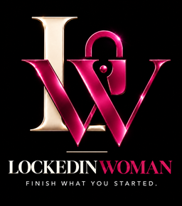 Official Locked In Woman logo and Finish What You Started tagline.